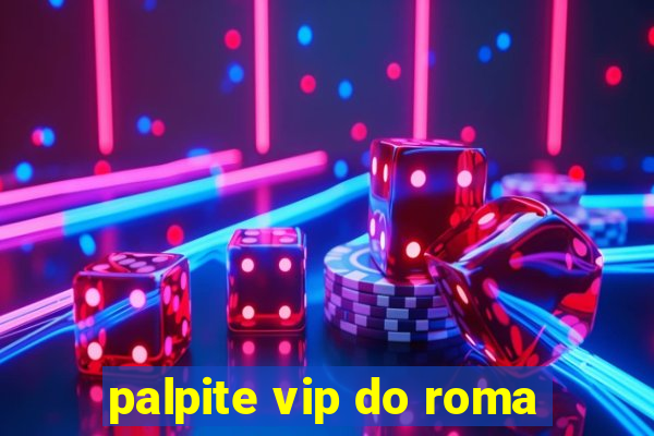 palpite vip do roma